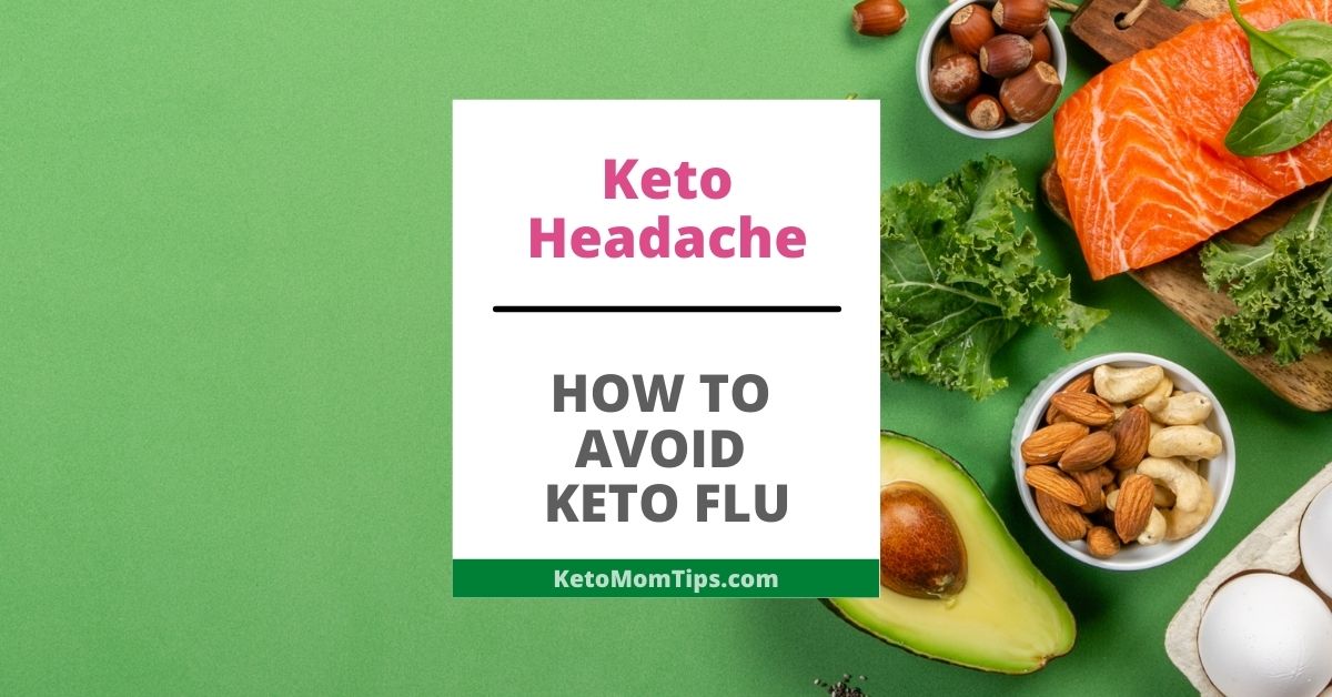 Keto Headache Keto Mom Tips Keto Diet Plan Keto Foods